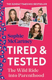 Tired and Tested: The Sunday Times Number One bestselling guide to parenthood