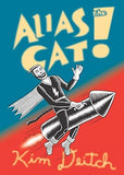 Alias the Cat!: He Dared to Save a World