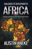 Challenges of Development in Africa: The Missing Technology Link, the Morbid Corruption Pandemic