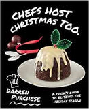 Chefs Host Christmas Too: A cook's guide to blitzing the holiday season