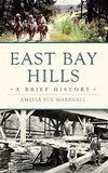 East Bay Hills: A Brief History