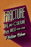 Fracture: Life and Culture in the West, 1918-1938