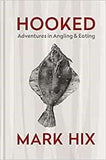 Hooked - Adventures in Angling & Eating