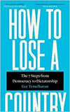 How to Lose a Country: The 7 Steps from Democracy to Dictatorship