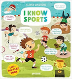 I Know Sports: Lift-The-Flap Book (Clever Questions)
