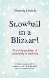 Snowball in a Blizzard: The Tricky Problem of Uncertainty in Medicine