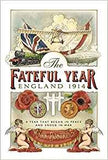 The Fateful Year: England 1914