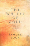 The Whites of Gold: A Novel