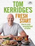 Tom Kerridge's Fresh Start: Eat well every day with all the recipes from Tom???????s BBC TV series