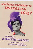 Whatever Happened To Interracial Love