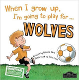 When I Grow Up, I'm Going to Play For....Wolves
