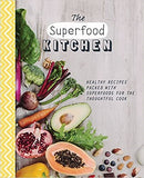 The Superfood Kitchen: Healthy Recipes Packed with Superfoods for the Thoughtful Cook (The Healthy Kitchen)