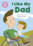 I Like My Dad: Independent Reading Pink 1A (Reading Champion)