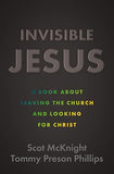 Invisible Jesus: A Book about Leaving the Church and Looking for Christ [paperback
