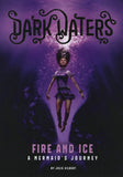 Fire and Ice: A Mermaid's Journey (Dark Waters)