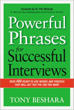 Powerful Phrases for Successful Interviews: Over 400 Ready-to-Use Words and Phrases That Will Get You the Job You Want