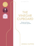 The Vinegar Cupboard: Recipes and history of an everyday ingredient