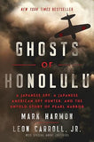Ghosts of Honolulu: A Japanese Spy, A Japanese American Spy Hunter, and the Untold Story of Pearl Harbor [hardcover