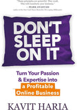 Don't Sleep on it: Turn Your Passion & Expertise into a Profitable Online Business