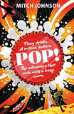 Pop!: Fizzy drinks. A trillion dollars. The adventure that ends with a bang.