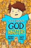 Olly Brown, God of Hamsters: The funniest children's book of the year!