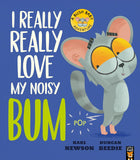 I Really Really Love My Noisy Bum (Bush Baby Adventure, 4)