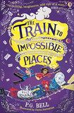 The Train to Impossible Places (Hardcover)