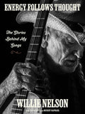 Energy Follows Thought: The Stories Behind My Songs: Whimsical and Wise Tales of Songwriting and Life