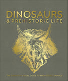 Dinosaurs and Prehistoric Life: The definitive visual guide to prehistoric animals