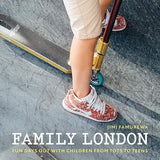 Family London: Fun Days Out With Children from Tots to Teens (London Guides)