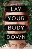 Lay Your Body Down: A Novel of Suspense