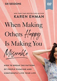 When Making Others Happy Is Making You Miserable Video Study the: How to Break the Pattern of People Pleasing and Confidently Live Your Life