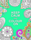 Keep Calm and Colour On