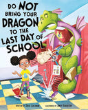 Do Not Take Your Dragon to the Last Day of School