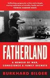 Fatherland: A Memoir of World War Two, Conscience and Family Secrets Written by a New Yorker Staff Writer