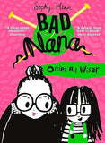 Older Not Wiser: A wickedly funny illustrated children?s book for ages six and up: Book 1 (Bad Nana)