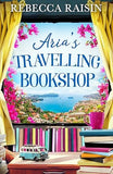 Aria’s Travelling Book Shop: An utterly uplifting, laugh-out-loud romantic comedy from the author of The Paris Bookshop for the Broken-Hearted, perfect for spring 2025!