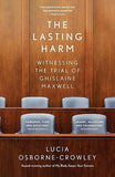 The Lasting Harm: The explosive, behind-the-scenes account of the criminal trial of the century