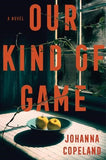 Our Kind of Game: A Novel