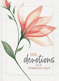 100 Devotions for the Working Mom: Finding Encouragement in Your Busy Life
