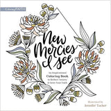 New Mercies I See: An Inspirational Coloring Book to Reduce Anxiety and Grow Your Faith (Coloring Faith)