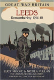 Great War Britain Leeds: Remembering 1914-18