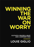 Winning the War on Worry: Cultivate a Peaceful Heart and a Confident Mind