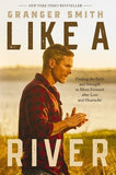 Like a River: Finding the Faith and Strength to Move Forward after Loss and Heartache [