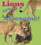 Lions Are Awesome! (Awesome African Animals!)