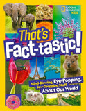 That's Fact-tastic (National Geographic Kids)