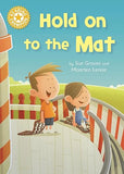 Hold on to the Mat: Independent Reading Yellow 3 (Reading Champion Book 13)