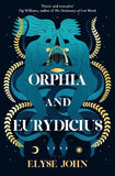 Orphia and Eurydicius: A beautiful compelling story of love and creativity to inspire readers of Jennifer Saint, Madeline Miller and Natalie Haynes