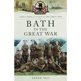 Bath in the Great War (Your Towns & Cities in the Great War)