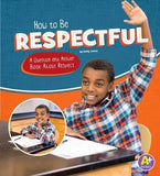How to Be Respectful (Character Matters)